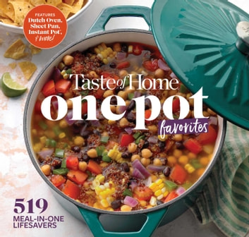Taste of Home One Pot Favorites: 425 Dutch Oven, Instant Pot, Sheet Pan and other Meal-in-one lifesavers