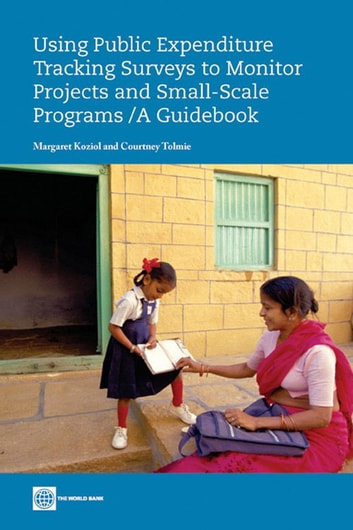 Using Public Expenditure Tracking Surveys To Monitor Projects And Small-Scale Programs: A Guidebook