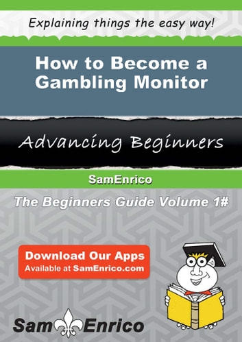 How to Become a Gambling Monitor: How to Become a Gambling Monitor