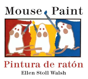 Mouse Paint/Pintura de raton: Bilingual English-Spanish