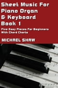 Sheet Music For Piano Organ & Keyboard: Book 1
