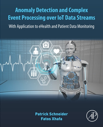 Anomaly Detection and Complex Event Processing Over IoT Data Streams: With Application to eHealth and Patient Data Monitoring