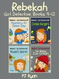 Rebekah - Girl Detective Books 9-12: 4 Book Bundle (Mystery At Summer Camp, Zombie Burgers, Mouse's Secret, The Missing Ice Cream)