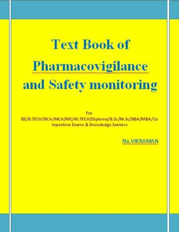 Pharmacovigilance and Safety monitoring: For BE/B.TECH/BCA/MCA/ M.TECH/Diploma/B.Sc/M.Sc/MA/ BA/Competitive Exams & Knowledge Seekers
