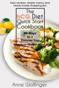 The HCG Diet Quick Start Cookbook