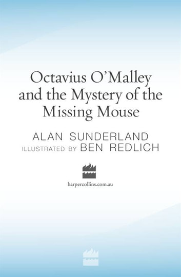 Octavius O'Malley And The Mystery Of The Missing Mouse