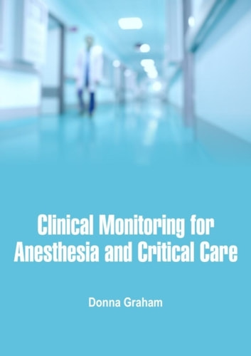 Clinical Monitoring for Anesthesia and Critical Care