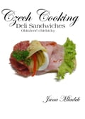 Czech Cooking Deli Sandwiches