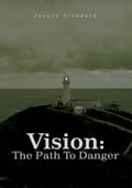 Vision: The Path To Danger