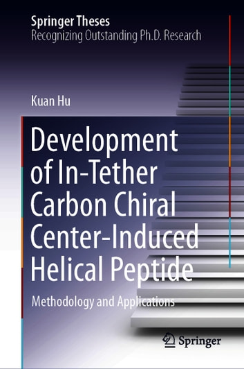 Development of In-Tether Carbon Chiral Center-Induced Helical Peptide: Methodology and Applications