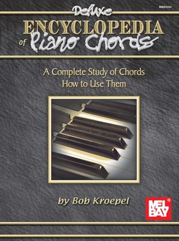 Deluxe Encyclopedia of Piano Chords: A Complete Study of Chords, How to Use Them
