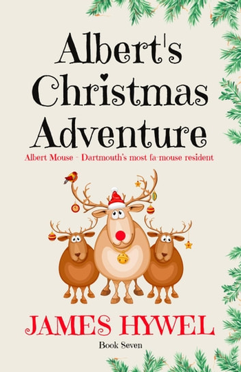 Albert's Christmas Adventure: The Adventures of Albert Mouse, #7