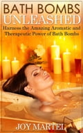 Bath Bombs Unleashed