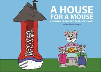 A House for a Mouse: Children Learn the Parts of Shoes