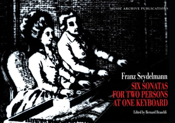 Six Sonatas for Two Persons at One Keyboard: Franz Seydelmann