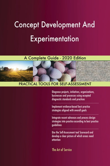 Concept Development And Experimentation A Complete Guide - 2020 Edition