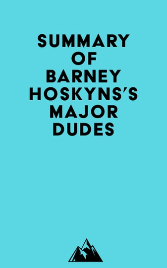 Summary of Barney Hoskyns's Major Dudes