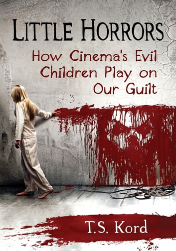 Little Horrors: How Cinema's Evil Children Play on Our Guilt