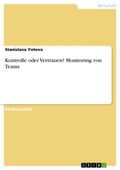 Kontrolle oder Vertrauen? Monitoring von Teams