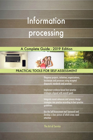 Information processing A Complete Guide - 2019 Edition