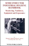 Semiconductor Industrial Hygiene Handbook: Monitoring, Ventiliation, Equipment and Ergonomics