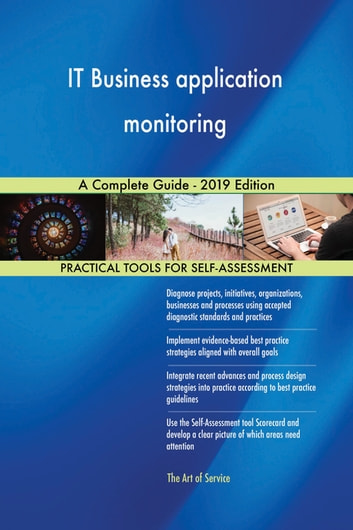IT Business application monitoring A Complete Guide - 2019 Edition