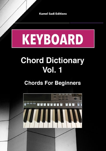 Keyboard Chord Dictionary: Chords For Beginners