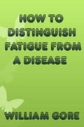 How to Distinguish Fatigue From a Disease