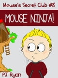 Mouse's Secret Club #8: Mouse Ninja!
