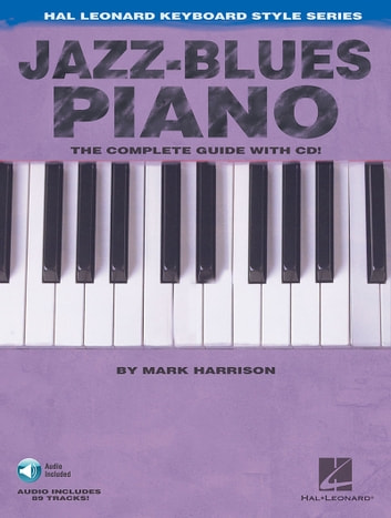 Jazz-Blues Piano: The Complete Guide Hal Leonard Keyboard Style Series