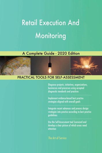Retail Execution And Monitoring A Complete Guide - 2020 Edition