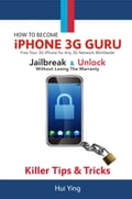 How To Become - iPhone 3G Guru - Free Your 3G iPhone for Any 3G Network Worldwide - Jailbreak And Unlock Without Losing Warranty - Killer Tips and Tr