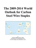 The 2009-2014 World Outlook for Carbon Steel Wire Staples
