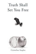 Truth Shall Set You Free
