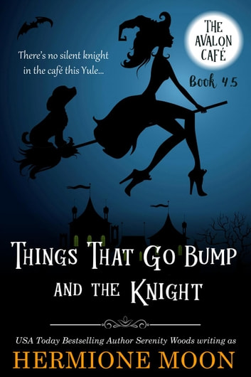 Things That Go Bump and the Knight: The Avalon Cafe, #4.5