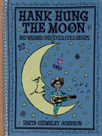 Hank Hung the Moon. . . and Warmed Our Cold, Cold Hearts