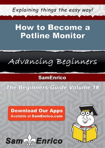 How to Become a Potline Monitor: How to Become a Potline Monitor