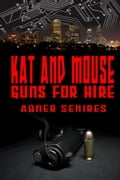 Kat And Mouse, Guns For Hire