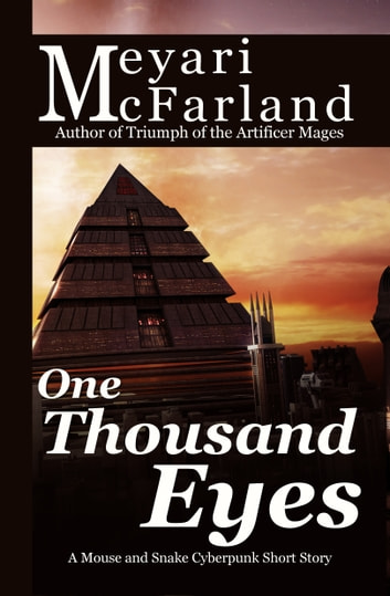One Thousand Eyes: A Mouse and Snake Cyberpunk Short Story