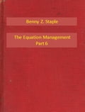 The Equation Management Part 6