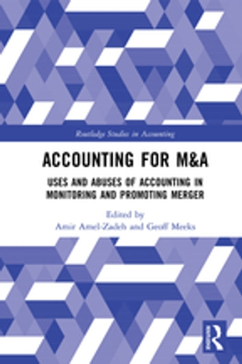 Accounting for M & A: Uses and Abuses of Accounting in Monitoring and Promoting Merger