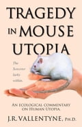 Tragedy in Mouse Utopia