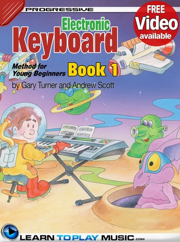 Electronic Keyboard Lessons for Kids - Book 1: How to Play Keyboard for Kids (Free Video Available)