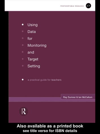 Using Data for Monitoring and Target Setting: A Practical Guide for Teachers
