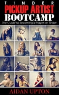 Tinder Pickup Artist Bootcamp