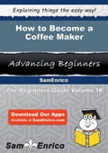 How to Become a Coffee Maker