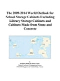 The 2009-2014 World Outlook for School Storage Cabinets Excluding Library Storage Cabinets and Cabinets Made from Stone and Concrete