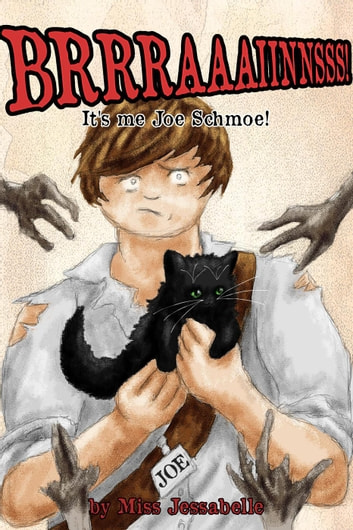 It's me, Joe Schmoe!: BRRRAAAIINNSSS, #1