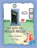 Off with You, Mousie Mouse!