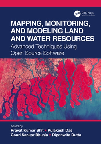 Mapping, Monitoring, and Modeling Land and Water Resources: Advanced Techniques Using Open Source Software